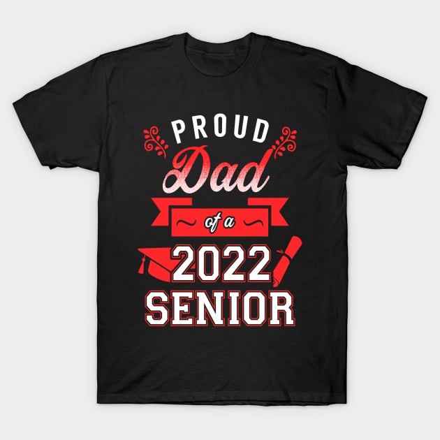 Proud Dad of a 2022 Senior T-Shirt by KsuAnn